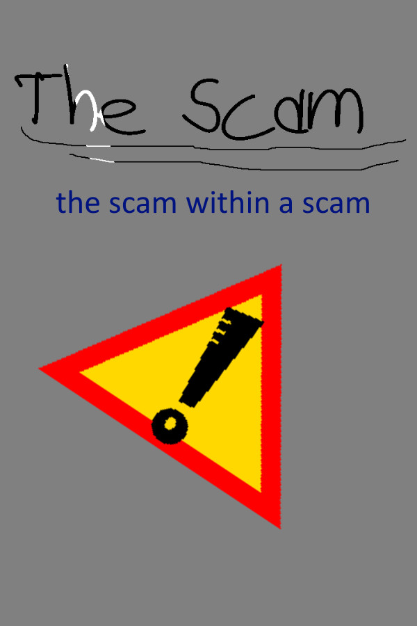 The Scam - Scam within a scam for steam