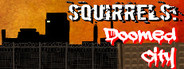 Squirrels: Doomed City System Requirements