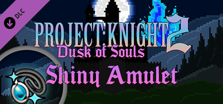 PROJECT : KNIGHT™ 2 Shiny Amulet cover art