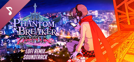 Phantom Breaker: Omnia LOFI Remix Soundtrack cover art