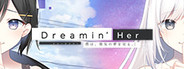 Dreamin' Her - 僕は、彼女の夢を見る。- System Requirements