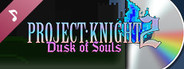 PROJECT : KNIGHT™ 2 Dusk of Souls Soundtrack