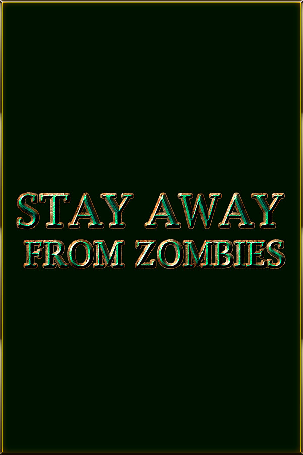 Steam portrait for Stay away from zombies.