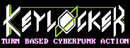 Keylocker | Turn Based Cyberpunk Action Playtest
