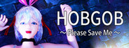 HOBGOB ～Please Save Me～ System Requirements