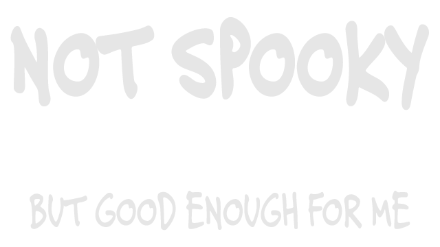 Not Spooky: But Good Enough For Me Logo