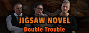 Jigsaw Novel - Double Trouble