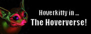 Hoverkitty in ... The Hoververse!