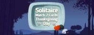 Solitaire Match 2 Cards. Thanksgiving Day System Requirements