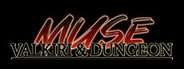 Muse:Valkiri&Dungeon