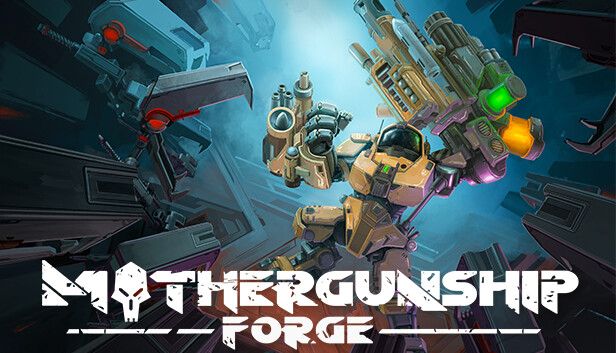 MOTHERGUNSHIP: FORGE