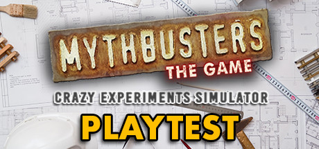 MythBusters: The Game - Crazy Experiments Simulator Playtest cover art