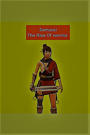 Samurai( the rise of warrior)- 武士の台頭