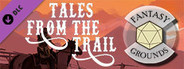 Fantasy Grounds - Tales from the Trail: Adventures for The After