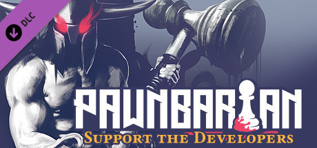 Pawnbarian - Support the Developers