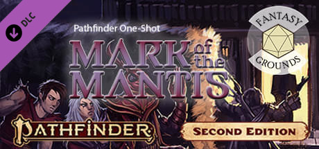 Fantasy Grounds - Pathfinder 2 RPG - One-Shot #4: Mark of the Mantis