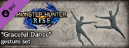 Monster Hunter Rise - "Graceful Dance" gesture set