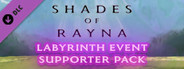 Shades Of Rayna - Labyrinth Event Supporter Pack