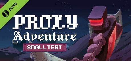 Proxy Adventure: Small Test Demo cover art