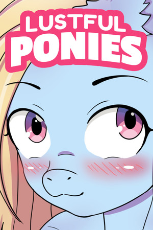 Lustful Ponies.