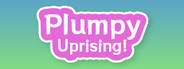 Plumpy Uprising