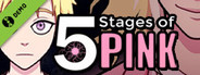 Five Stages of Pink Demo