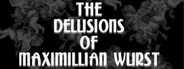 The Delusions of Maximillian Wurst System Requirements