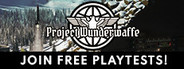 Project Wunderwaffe Playtest