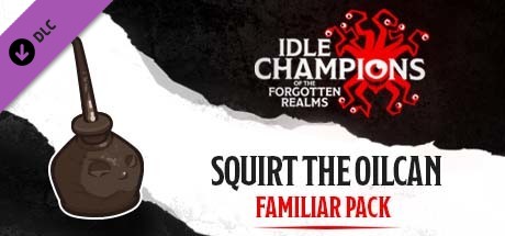 Idle Champions - Squirt the Oilcan Familiar Pack cover art
