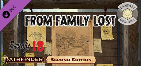 Fantasy Grounds - Pathfinder 2 RPG - Pathfinder Bounty # 18: From Family Lost cover art