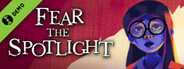 Fear the Spotlight Demo