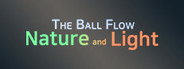 The Ball Flow - Nature and Light System Requirements