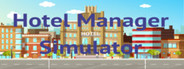 Hotel Manager Simulator System Requirements