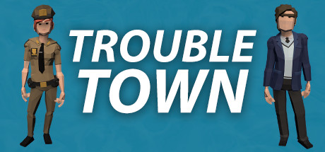 Can I Run Trouble Town?