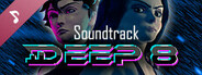 DEEP 8 Soundtrack
