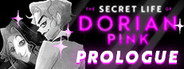 The Secret Life of Dorian Pink (Prologue)