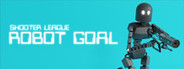 SHOOTER LEAGUE - ROBOT GOAL System Requirements