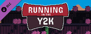 Running in the Y2K - Support DLC