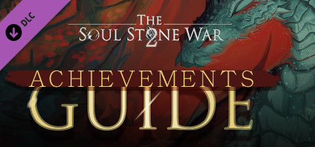 The Soul Stone War 2 - Achievements Guide cover art