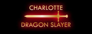 Charlotte: Dragon Slayer System Requirements