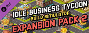Idle Business Tycoon - Build Simulator - Expansion Pack 2