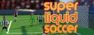 Super Liquid Soccer Playtest