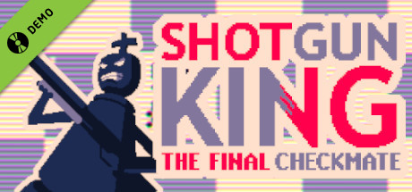 Shotgun King: The Final Checkmate Demo cover art