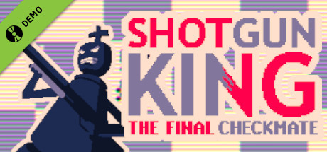 Shotgun King: The Final Checkmate