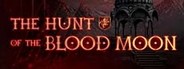The Hunt of the Blood Moon Playtest