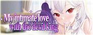 My intimate love with the devil king
