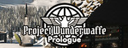Project Wunderwaffe: Prologue