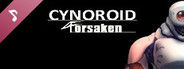 CYNOROID FORSAKEN Soundtrack