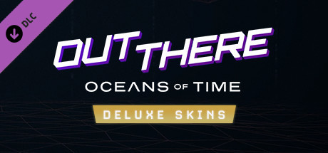 Out There: Oceans of Time - Deluxe Skins cover art