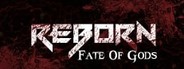 Reborn : Fate Of Gods System Requirements
